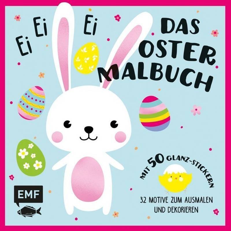 Ei, Ei, Ei - Das Oster-Malbuch, Kartoniert (TB) von EDITION,MICHAEL FISCHER