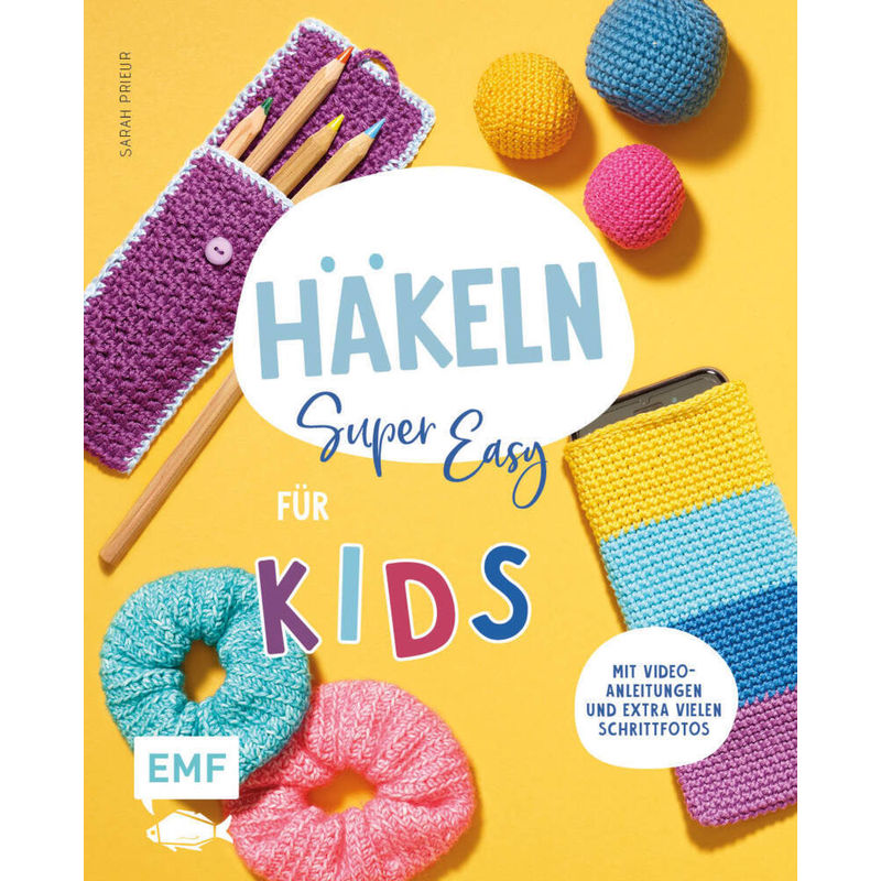 Häkeln Super Easy - Für Kids - Sarah Prieur, Kartoniert (TB) von EDITION,MICHAEL FISCHER
