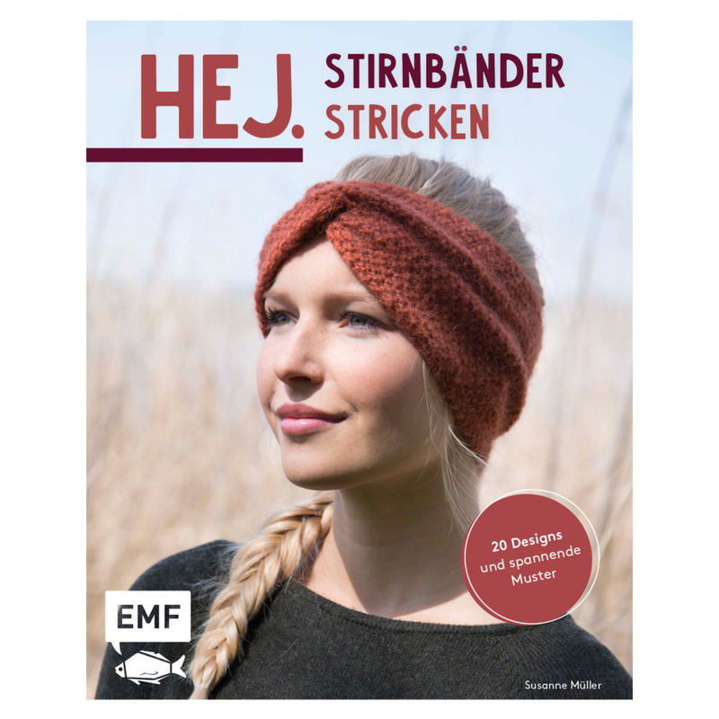 Hej. Stirnbänder Stricken - Susanne Müller, Kartoniert (TB) von EDITION,MICHAEL FISCHER