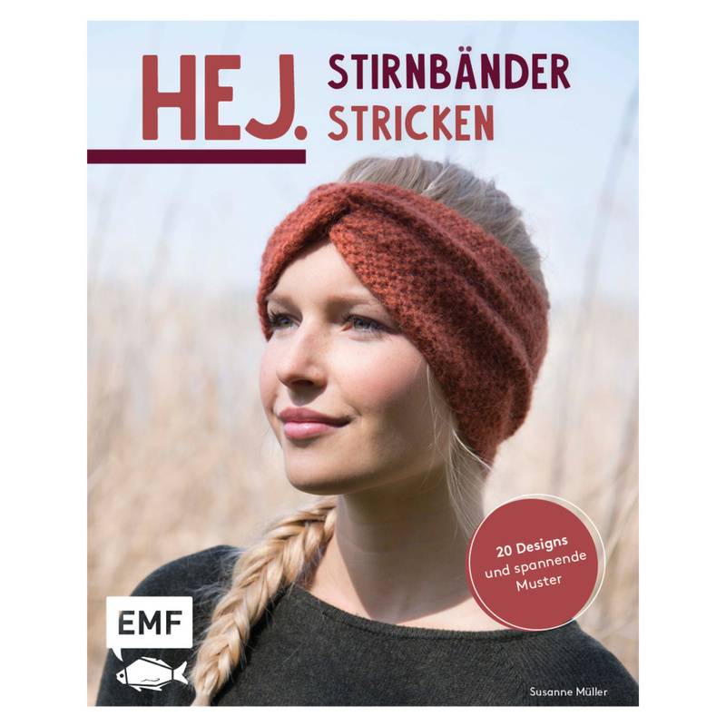 Hej. Stirnbänder Stricken - Susanne Müller, Kartoniert (TB) von EDITION,MICHAEL FISCHER