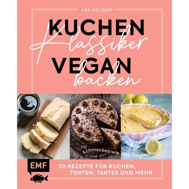 Kuchenklassiker Vegan Backen - Kati Neudert, Gebunden von EDITION,MICHAEL FISCHER