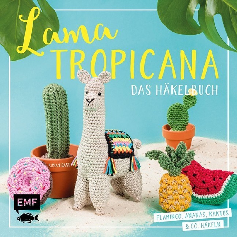 Lama Tropicana - Das Häkelbuch - Susan Gast, Kartoniert (TB) von EDITION,MICHAEL FISCHER