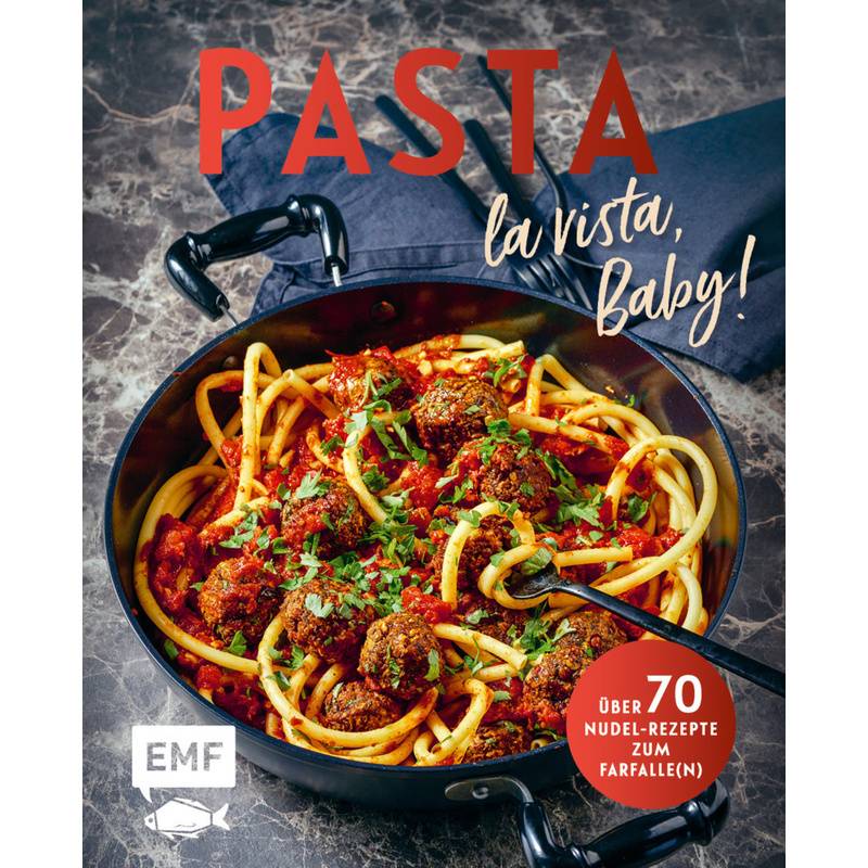 Pasta La Vista, Baby!, Gebunden von EDITION,MICHAEL FISCHER