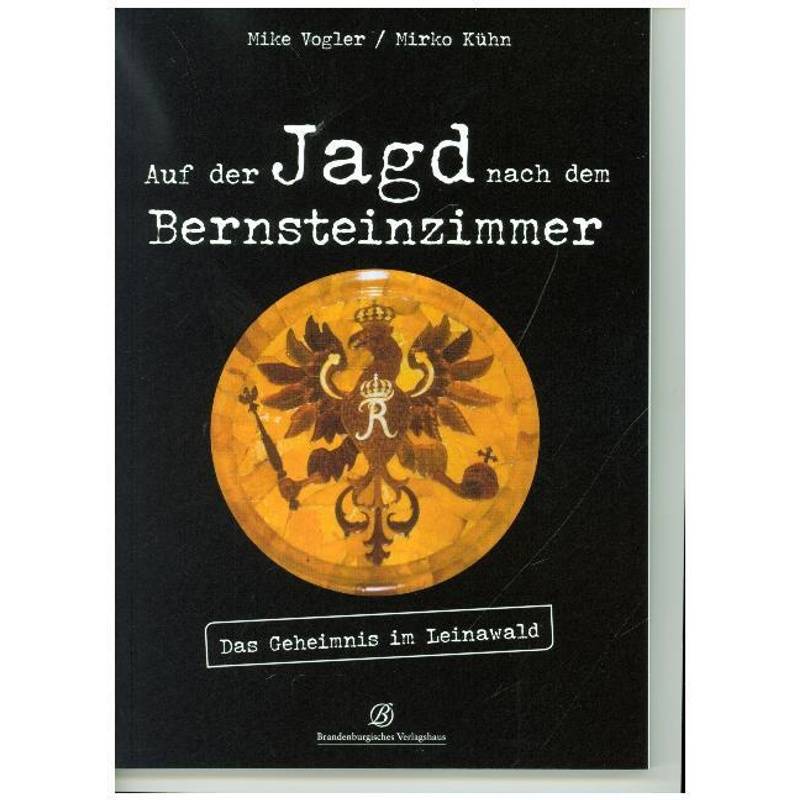 Auf Der Jagd Nach Dem Bernsteinzimmer - Mike Vogler, Mirko Kühn, Kartoniert (TB) von EDITION LEMPERTZ
