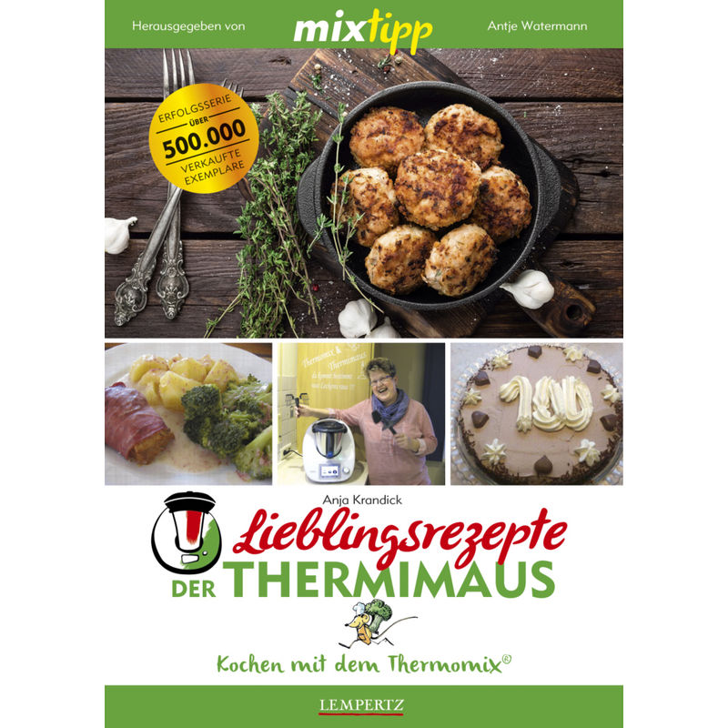 Mixtipp Lieblingsrezepte Der Thermimaus: Kochen Mit Dem Thermomix - Anja Krandick, Kartoniert (TB) von EDITION LEMPERTZ