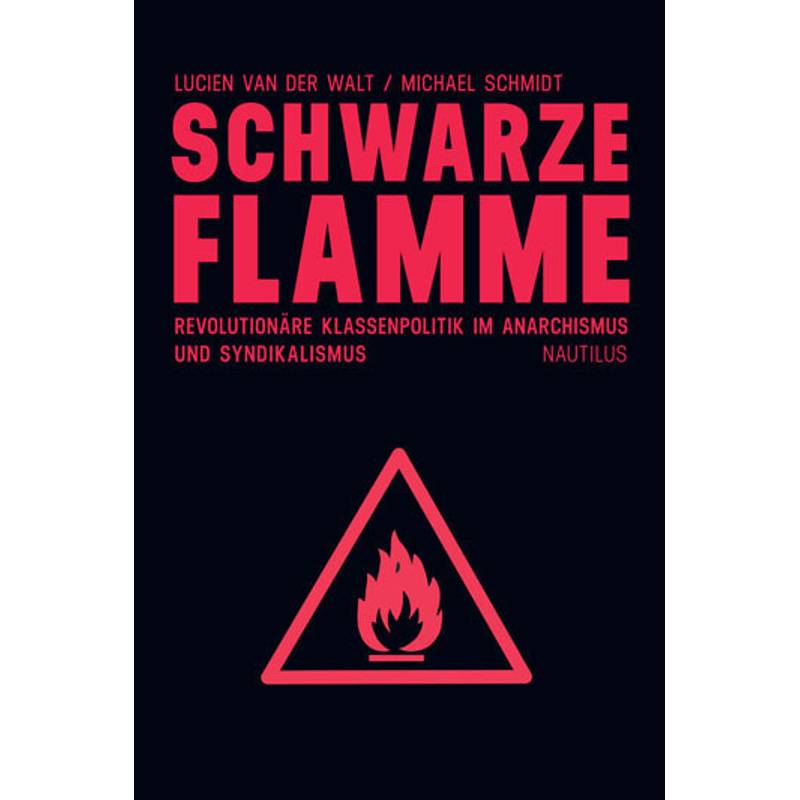 Schwarze Flamme - Lucien van der Walt, Schmidt Michael, Kartoniert (TB) von EDITION NAUTILUS