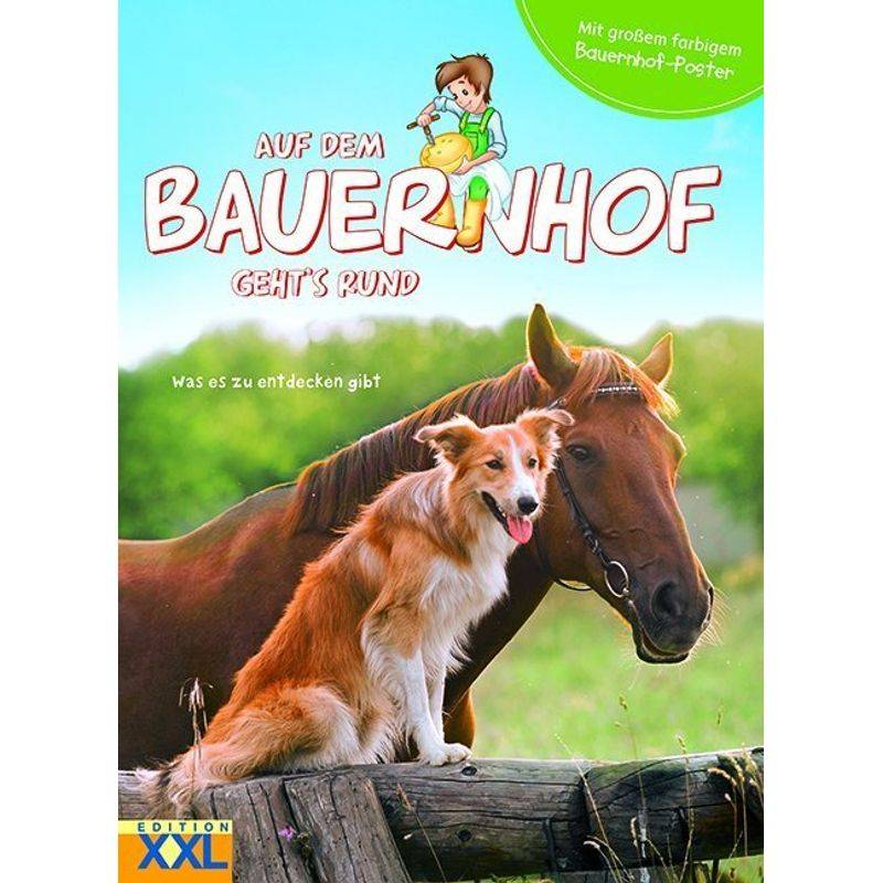 Auf Dem Bauernhof Geht´S Rund - Mit Großem Farbigem Bauernhof-Poster, M. 1 Beilage, Gebunden von EDITION XXL