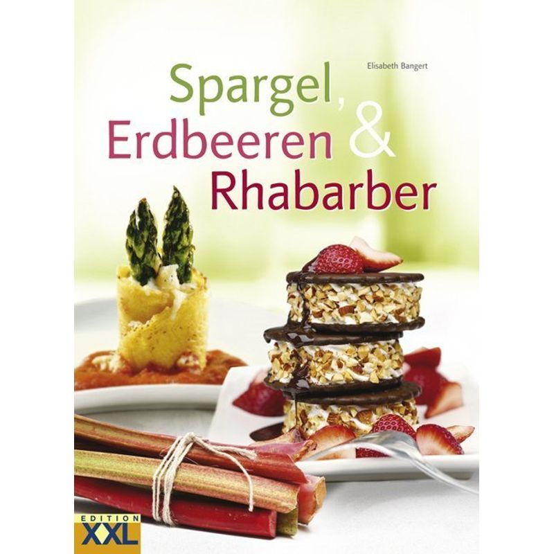 Spargel, Erdbeeren & Rhababer - Elisabeth Bangert, Gebunden von EDITION XXL