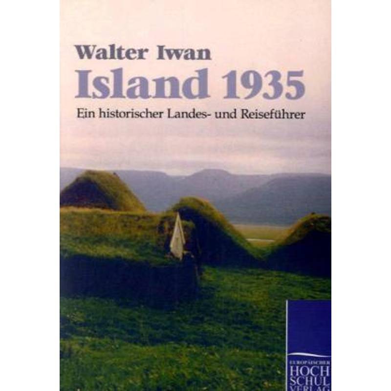 Island 1935 - Walter Iwan, Kartoniert (TB) von EHV Academicpress