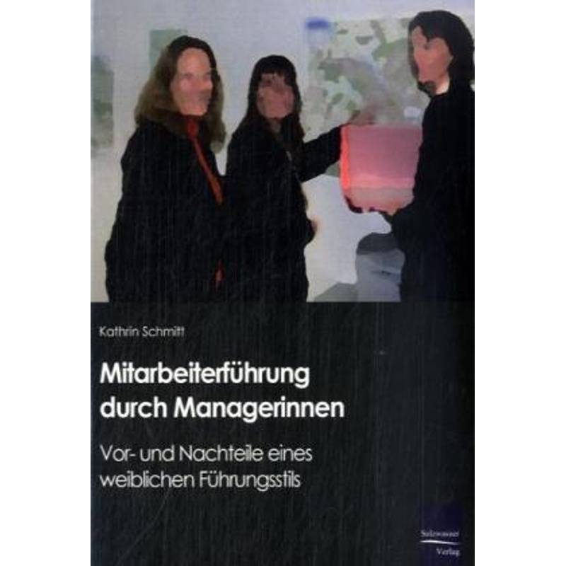 Mitarbeiter-Führung Durch Managerinnen - Kathrin Schmitt, Kartoniert (TB) von EHV Academicpress