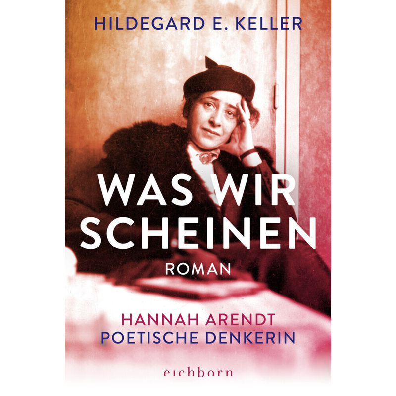 Was Wir Scheinen - Hildegard E. Keller, Taschenbuch von Eichborn