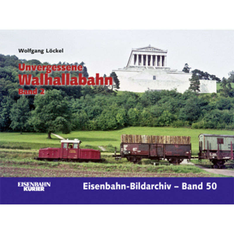 Unvergessene Walhallabahn - Unvergessene Walhallabahn Teil 2, Gebunden von EK-Verlag