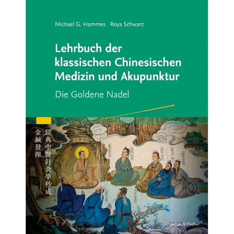 Lehrbuch Der Klassischen Chinesischen Medizin Und Akupunktur - Michael Hammes, Roya Schwarz, Gebunden von Elsevier, München