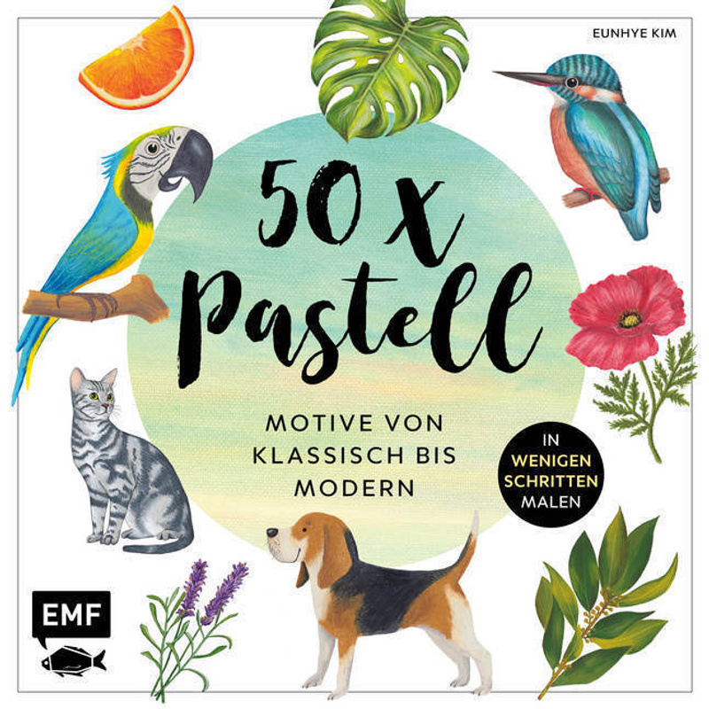 50 x Pastell - Motive von klassisch bis modern. Eunhye Kim - Buch von EMF Edition Michael Fischer