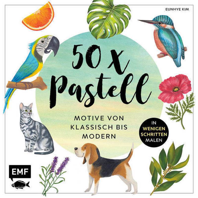 50 X Pastell - Motive Von Klassisch Bis Modern - Eunhye Kim, Kartoniert (TB) von EDITION,MICHAEL FISCHER