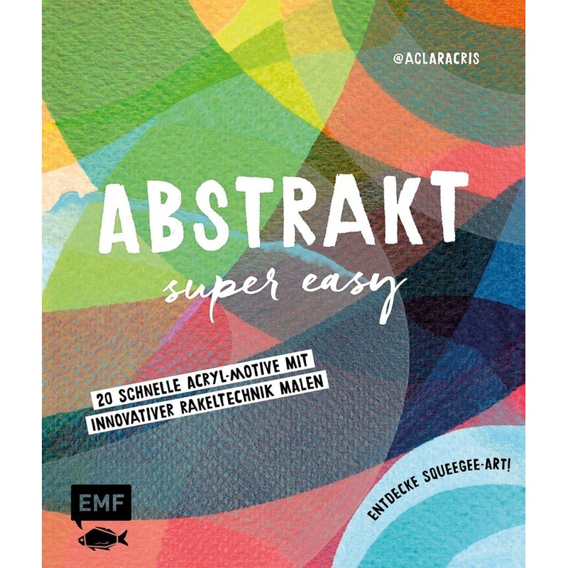 Abstrakt - Super easy - Clara Cristina de Souza Rêgo, Gebunden von EMF Edition Michael Fischer
