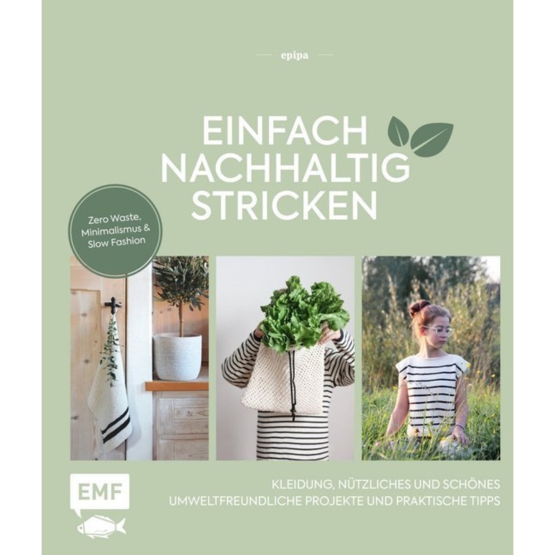 Einfach nachhaltig stricken - epipa, Gebunden von EMF Edition Michael Fischer