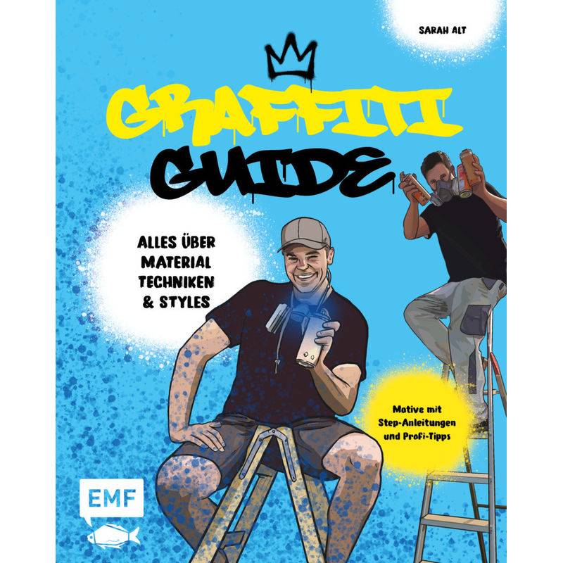 Graffiti Guide - Sarah Alt, Kartoniert (TB) von EDITION,MICHAEL FISCHER