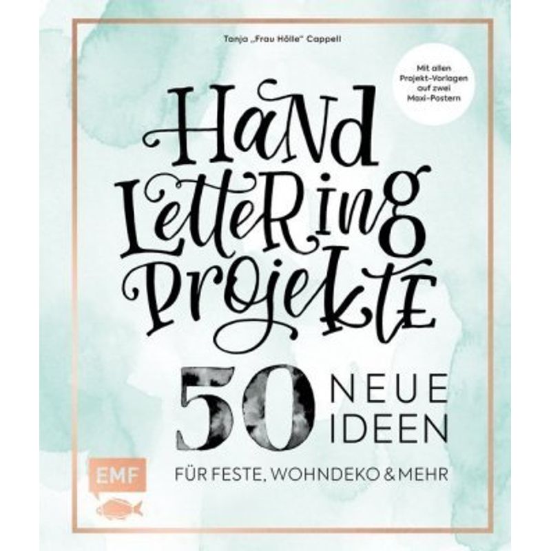Handlettering Projekte - 50 Neue Ideen Für Feste, Wohndeko Und Mehr - Tanja Cappell, Gebunden von EDITION,MICHAEL FISCHER
