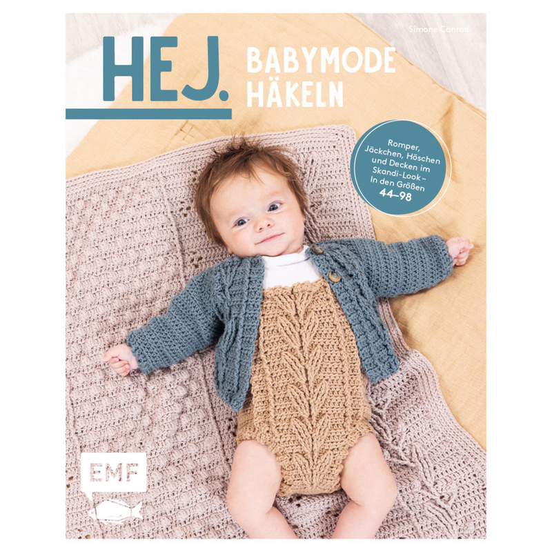 Hej. Babymode häkeln - Simone Conrad, Kartoniert (TB) von EMF Edition Michael Fischer