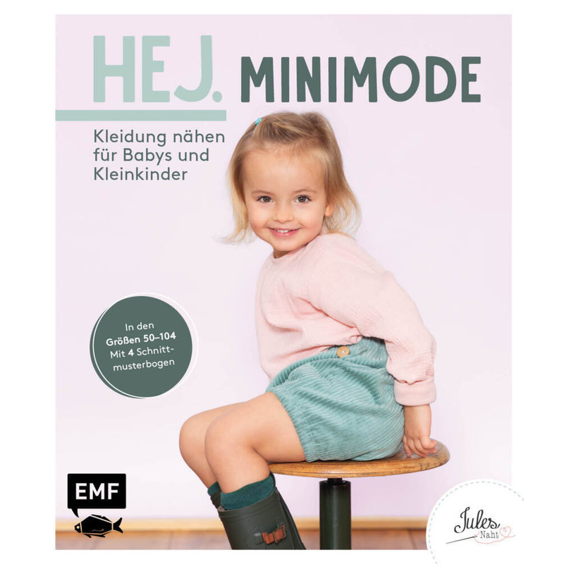 Hej. Minimode - Kleidung nähen für Babys und Kleinkinder. JULESNaht - Buch von EMF Edition Michael Fischer