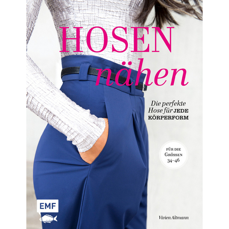 Hosen nähen - Vivien Altmann, Gebunden von EMF Edition Michael Fischer