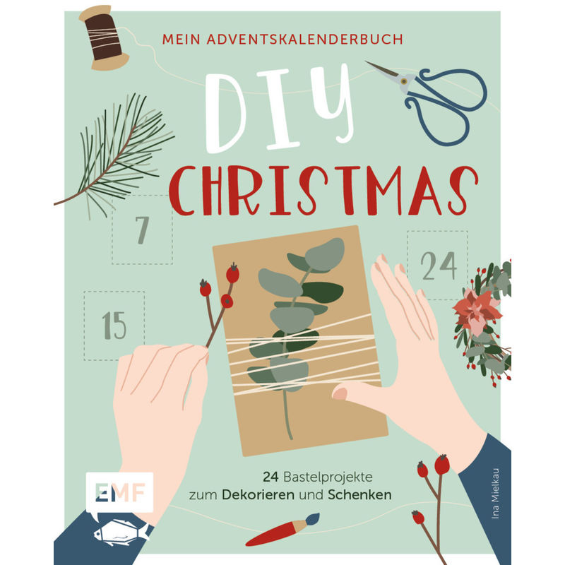 Adventskalender / Mein Adventskalender-Buch: Diy Christmas - Ina Mielkau, Gebunden von EDITION,MICHAEL FISCHER