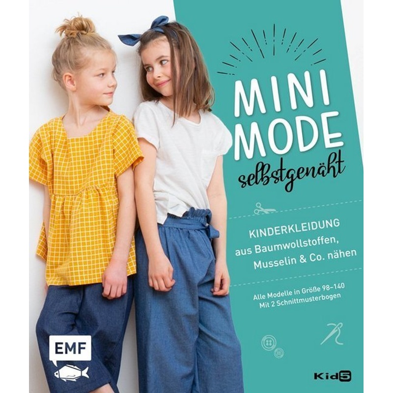 Minimode selbstgenäht - Kinderkleidung aus Baumwollstoffen, Musselin und Co. nähen - Anja Fürer, Gebunden von EMF Edition Michael Fischer
