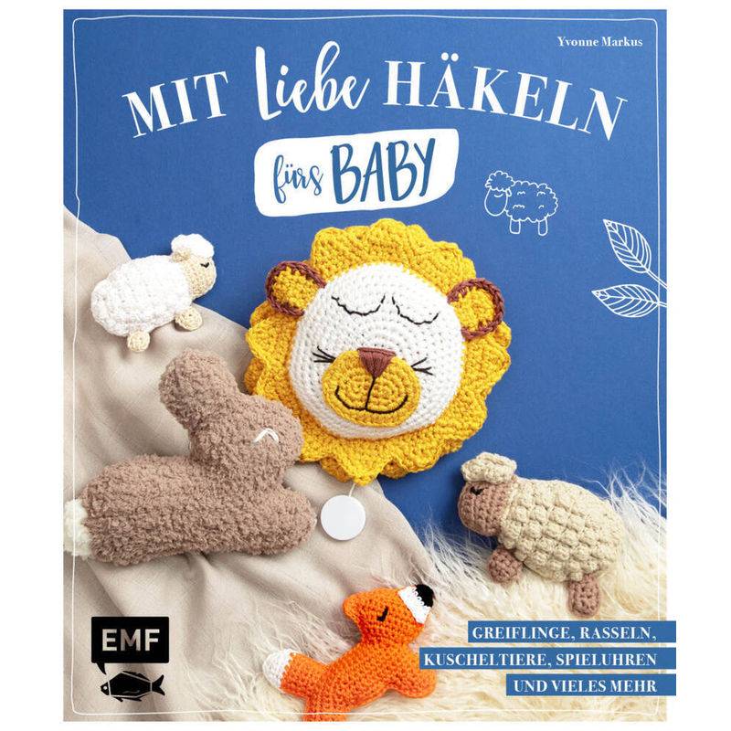 Mit Liebe Häkeln Fürs Baby - Yvonne Markus, Gebunden von EDITION,MICHAEL FISCHER