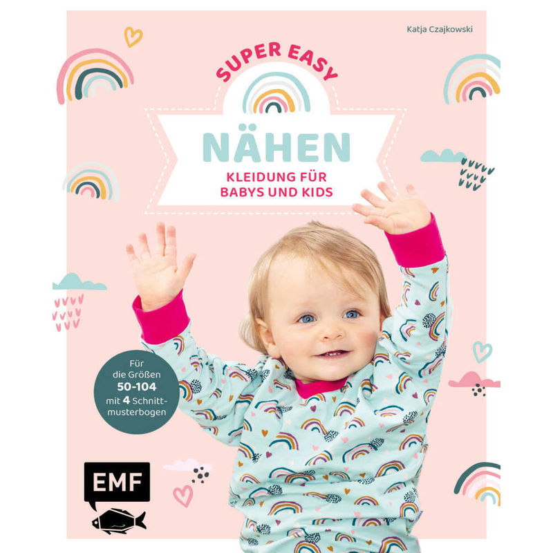 Nähen Super Easy - Kleidung Für Babys Und Kids - Katja Czajkowski, Kartoniert (TB) von EDITION,MICHAEL FISCHER