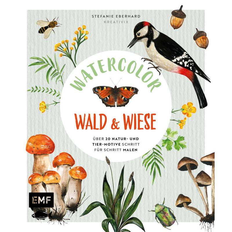 Watercolor Wald und Wiese. Stefanie Eberhard - Buch von EMF Edition Michael Fischer