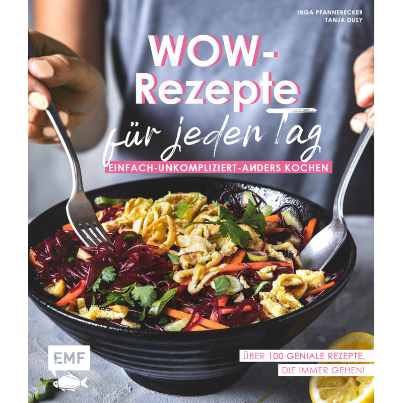 Wow-Rezepte Für Jeden Tag - Tanja Dusy, Inga Pfannebecker, Gebunden von EDITION,MICHAEL FISCHER