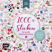 1000 x Sticken - Die große Motivsammlung 1000 x Sticken - Die große Motivsammlung von EMF