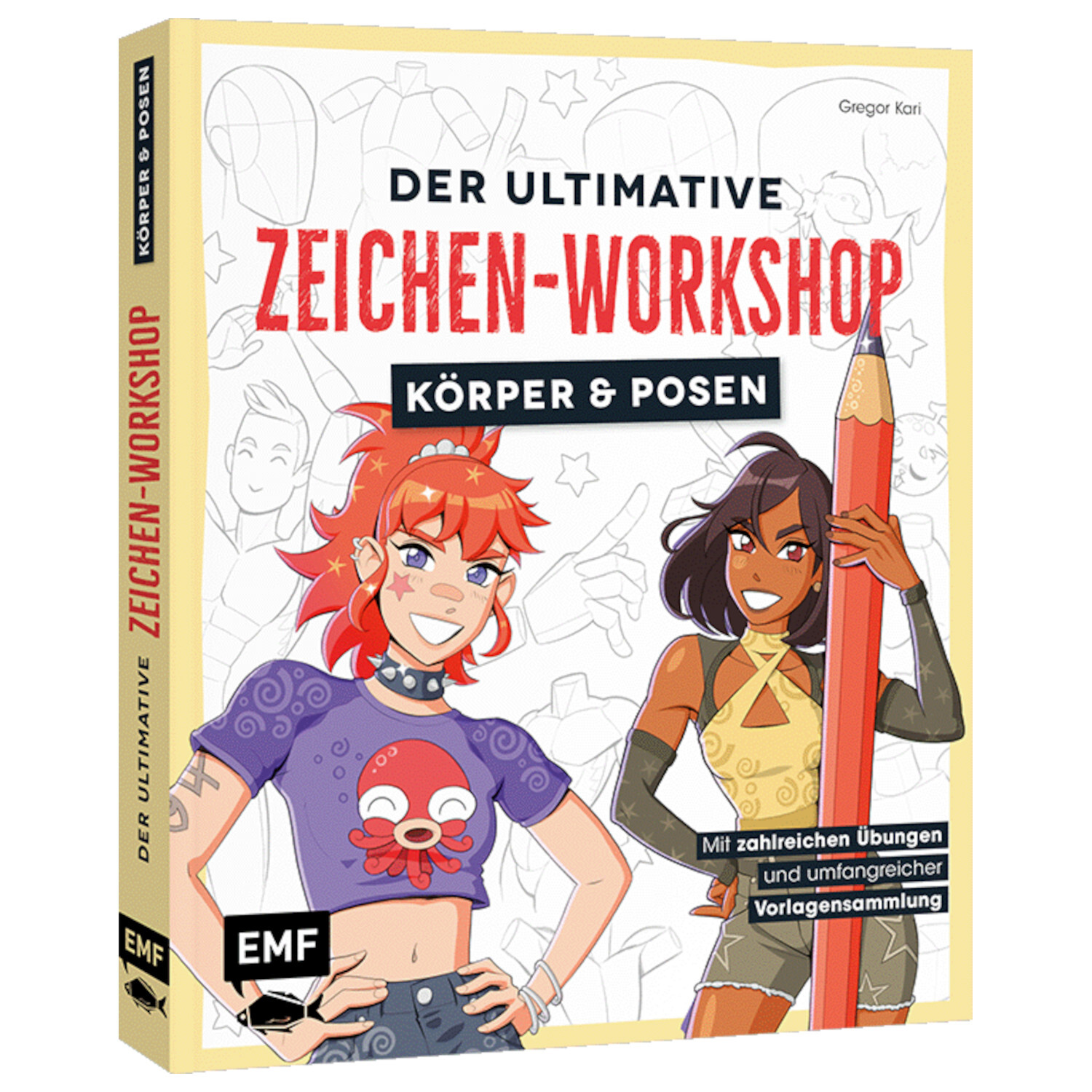 Der ultimative Zeichen-Workshop – Körper und Posen Der ultimative Zeichen-Workshop – Körper und Posen von EMF