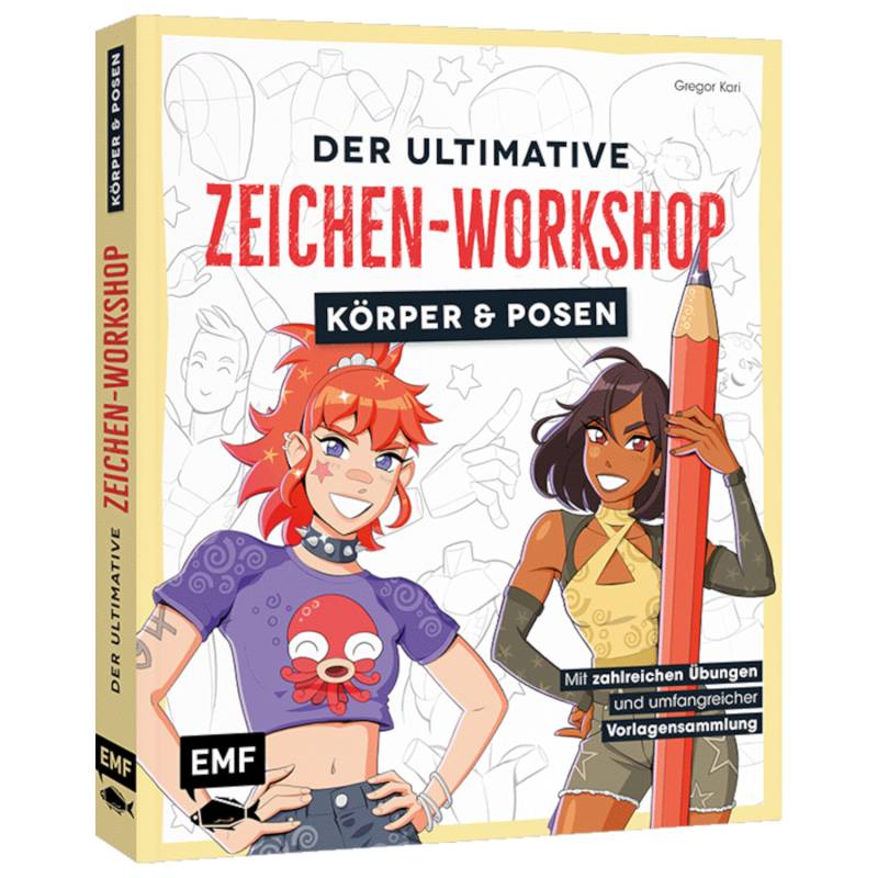 Der ultimative Zeichen-Workshop – Körper und Posen Der ultimative Zeichen-Workshop – Körper und Posen von EMF