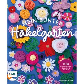 Mein bunter Häkelgarten - 100 wunderschöne Blumen und Blüten Mein bunter Häkelgarten - 100 wunderschöne Blumen und Blüten von EMF