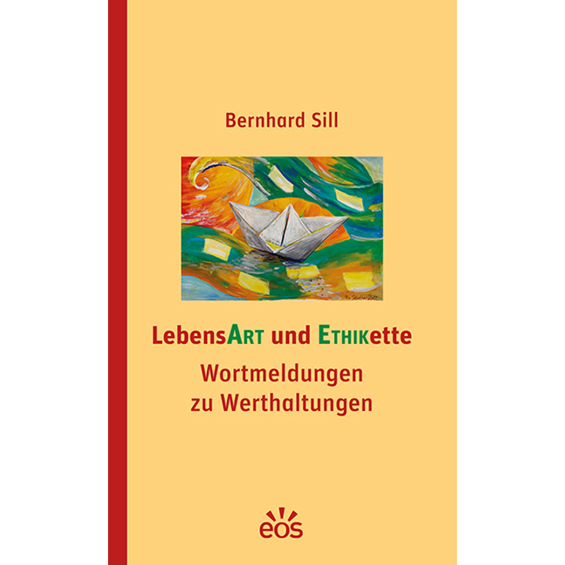 Lebensart Und Ethikette - Bernhard Sill, Kartoniert (TB) von EOS Verlag