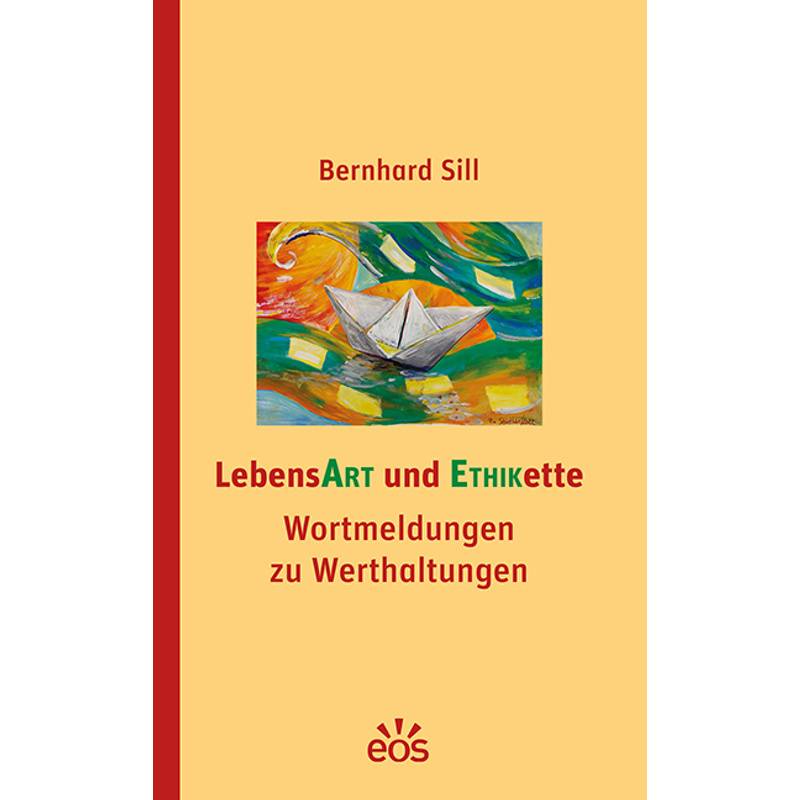 Lebensart Und Ethikette - Bernhard Sill, Kartoniert (TB) von EOS Verlag