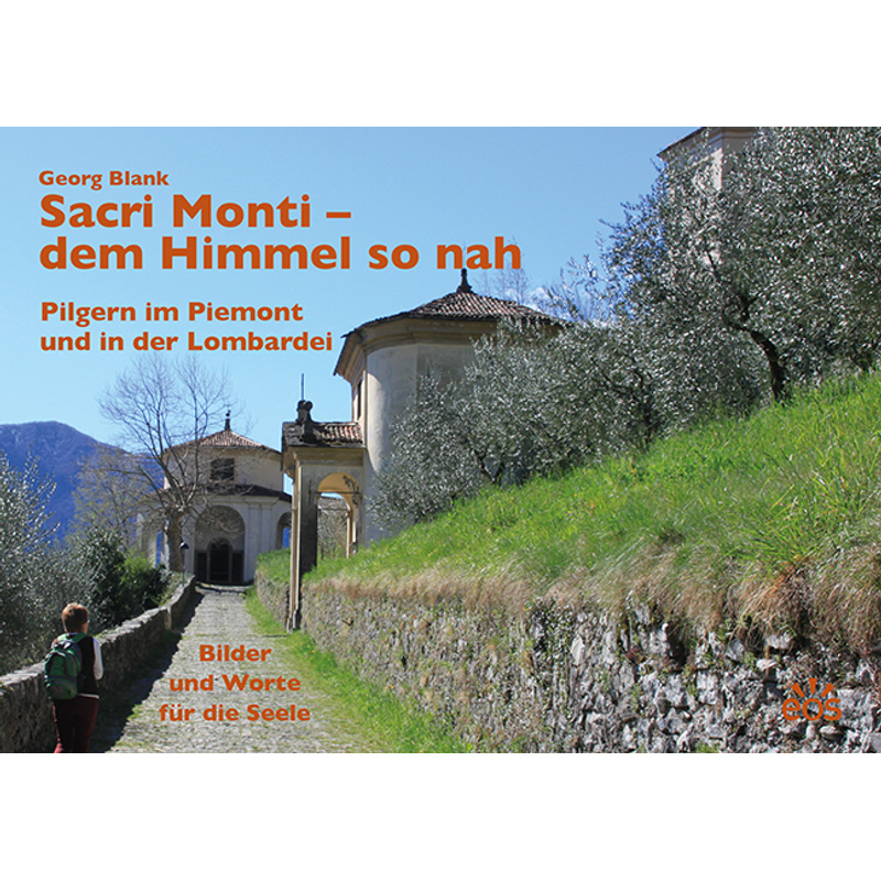 Sacri Monti - Dem Himmel So Nah - Georg Blank, Kartoniert (TB) von EOS Verlag