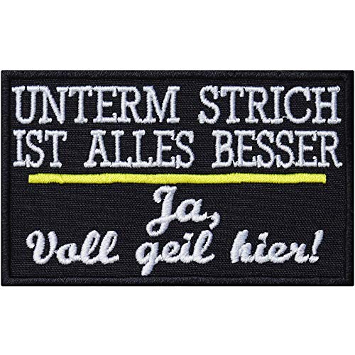 Aufnäher gestickt "Unterm Strich ist alles besser - ja voll geil hier!" Stickerei Humor Patch mit lustigem Spruch Spaß Bügelbild tolles Geburtstagsgeschenk zum annähen/aufbügeln - 90x55mm von EXPRESS-STICKEREI