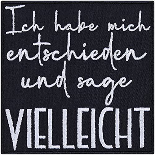 Aufnäher mit Spruch lustig "Ich habe mich entschieden und sage vielleicht" Aufbügler Patch Mitarbeiter Geschenk Bügelbild Geburtstag Applikation für Arbeitsplatz/Rucksack - 90x90mm Aufnäher mit Spruch lustig "Ich habe mich entschieden und sage vielleicht" Aufbügler Patch Mitarbeiter Geschenk Bügelbild Geburtstag Applikation für Arbeitsplatz/Rucksack - 90x90mm von EXPRESS-STICKEREI