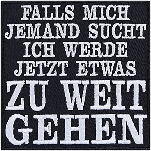 Aufnäher "Falls mich jemand sucht, ich werde jetzt etwas zu weit gehen" Aufbügler Biker Patch zum annähen/aufbügeln Rocker Bügelbilder Applikation für alle Stoffe | 90x90mm von EXPRESS-STICKEREI