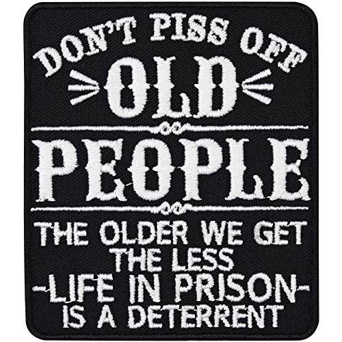 "Don't piss off old people. The older we get, the less life in prison is a deterrent" | cooles Opa Geschenk alte Mensche Aufnäher mit Stickerei - Aufbügler zum annähen/aufbüglen - 80x70mm von EXPRESS-STICKEREI