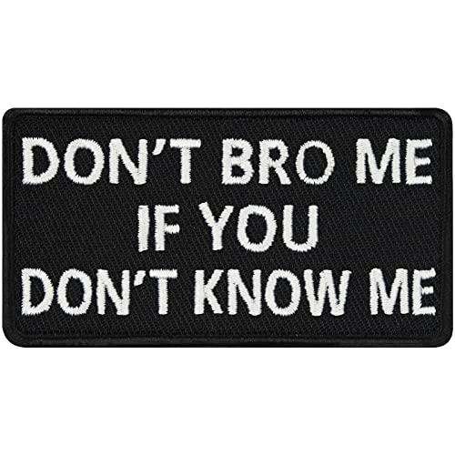 Aufnäher Patch "Don't bro me if you don't know me" Lustiger Spaß Sticker zum annähen/aufbügeln | Applikation Jeans Flicken Bügelbilder für alle Stoffe | fabric applique 75x40mm von EXPRESS-STICKEREI