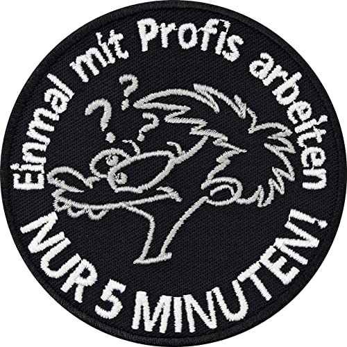 Lustiger Aufnäher/Aufbügler "Einmal mit Profis arbeiten - nur 5 Minuten" Jeans Flicken zum annähen/aufbügeln | Patches für alle Stoffe | fabric applique Applikation 75x75mm von EXPRESS-STICKEREI