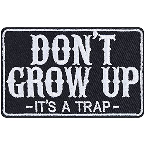 "Don't grow up - It's a trap" Aufnäher/Aufbügler Biker Patch/Bügelbilder/Sticker zum annähen | Chiller Geschenk für Männer/Frauen Applikation für alle Stoffe| 87x55mm von EXPRESS-STICKEREI