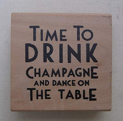 East of India Stempel "Time to Drink Champagne And Dance on the Table Vintage" von East of India