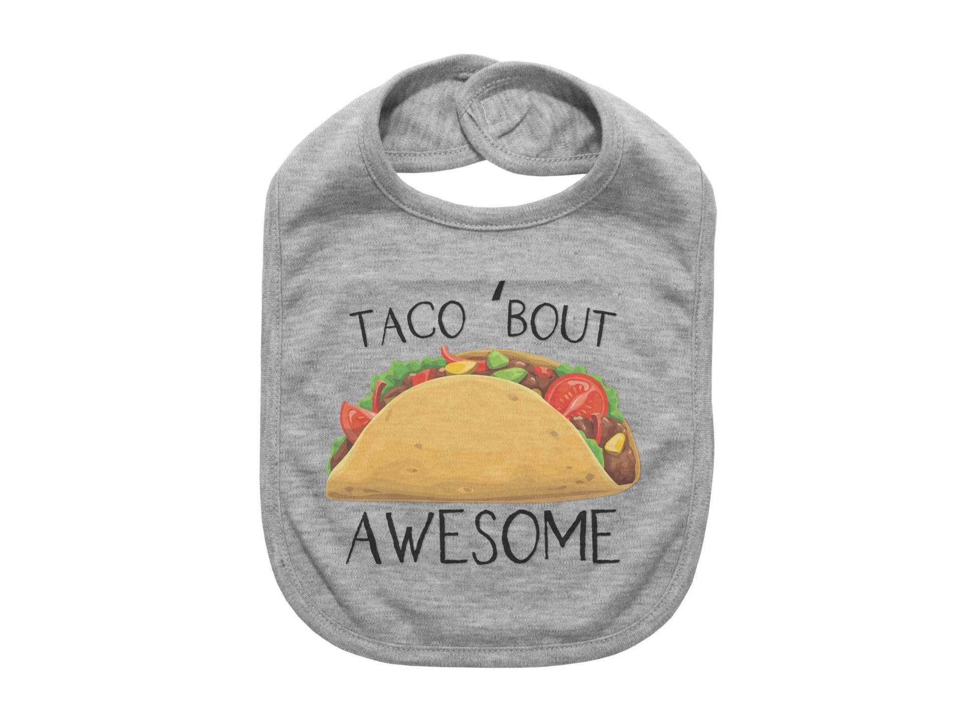 Taco "Bout Awesome, Lätzchen, Baby Baby, Lustige Lätzchen, Tuesday Süßes Neugeborenen Lustiges Lätzchen von EbenezerFire