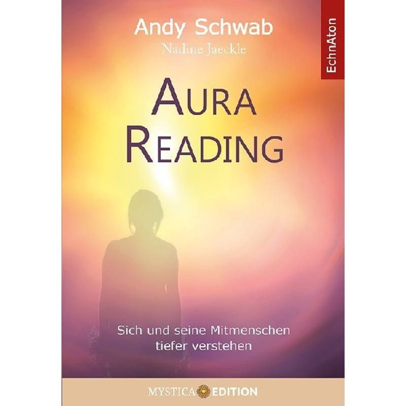Aura Reading - Andy Schwab, Nadine Jaeckle, Kartoniert (TB) von EchnAton-Verlag