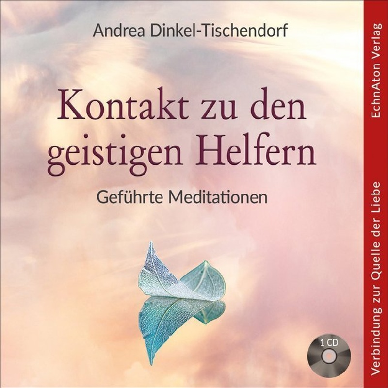Kontakt Zu Den Geistigen Helfern,1 Audio-Cd - Andrea Dinkel-Tischendorf (Hörbuch) von EchnAton-Verlag